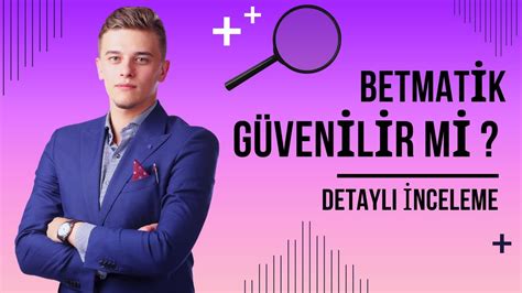 Betmatik Güvenilir Mi Detaylı İnceleme